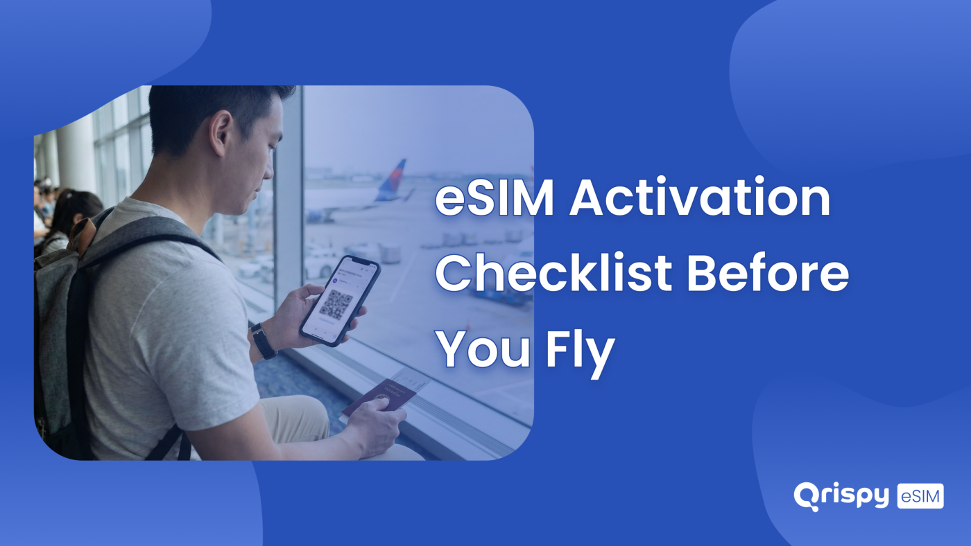 eSIM Activation Checklist Before You Fly - Qrispy